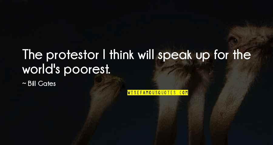 Bar Jendela Kaca Quotes By Bill Gates: The protestor I think will speak up for