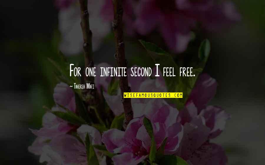 Bar Keepers Friend Quotes By Tahereh Mafi: For one infinite second I feel free.