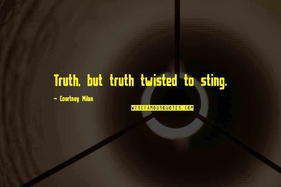 Bar Pub Quotes By Courtney Milan: Truth, but truth twisted to sting.