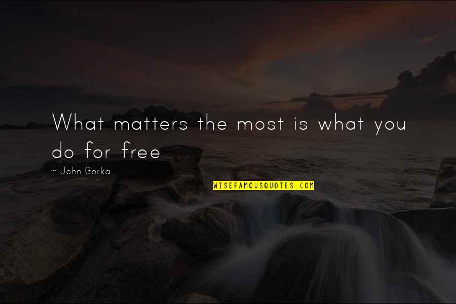 Bar Pub Quotes By John Gorka: What matters the most is what you do