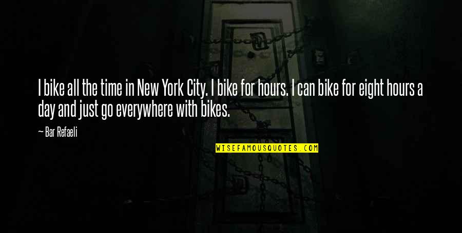 Bar Quotes By Bar Refaeli: I bike all the time in New York