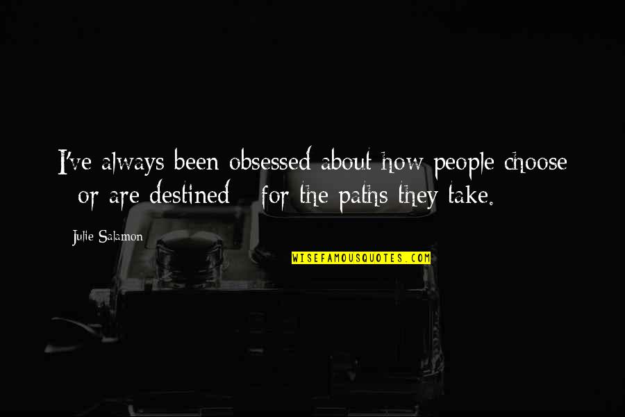 Bar Sayings And Quotes By Julie Salamon: I've always been obsessed about how people choose