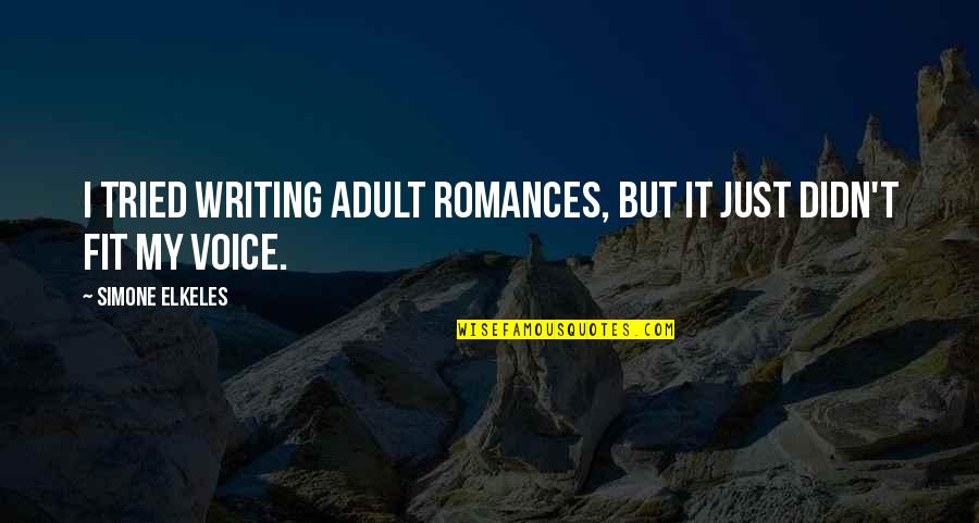 Bar Stool Quotes By Simone Elkeles: I tried writing adult romances, but it just