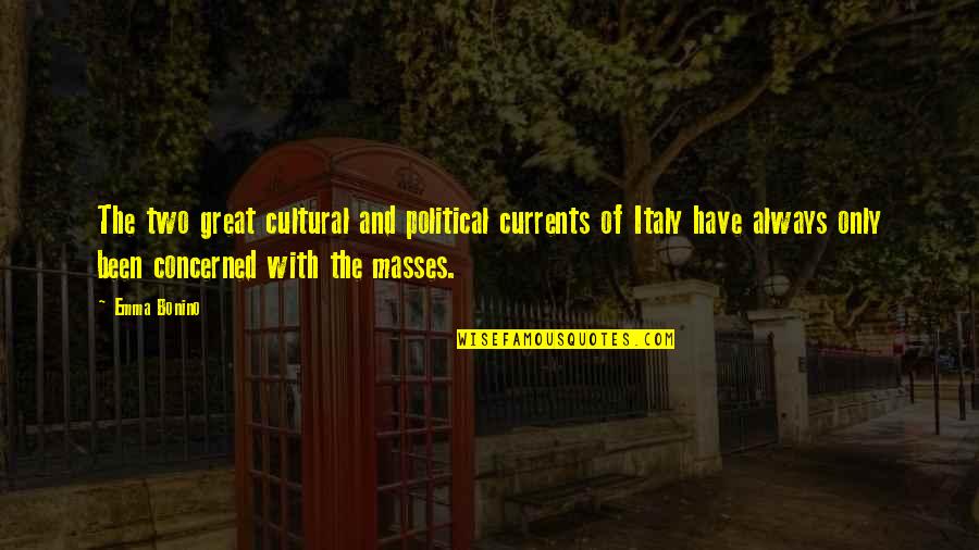 Barabas Quotes By Emma Bonino: The two great cultural and political currents of