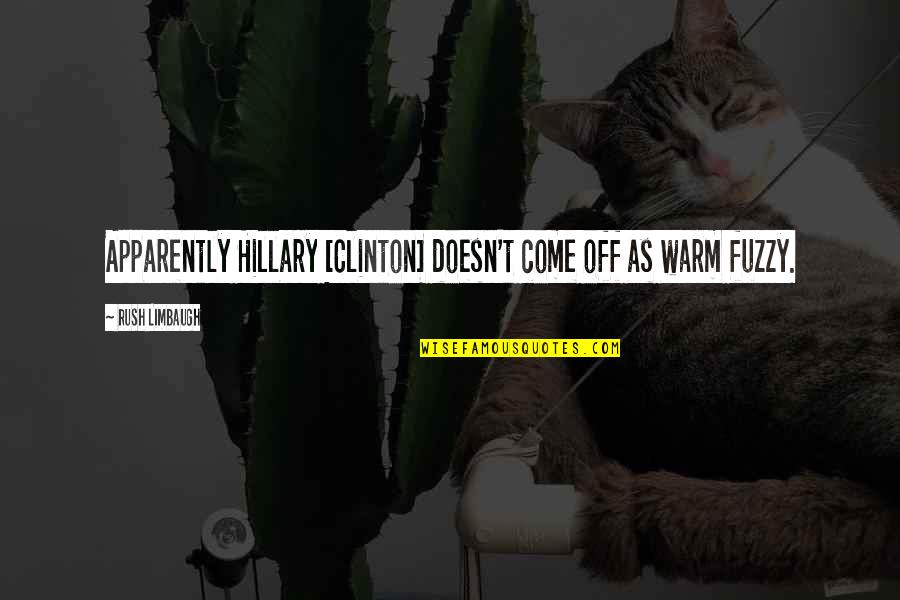 Barack Obama Isis Quotes By Rush Limbaugh: Apparently Hillary [Clinton] doesn't come off as warm