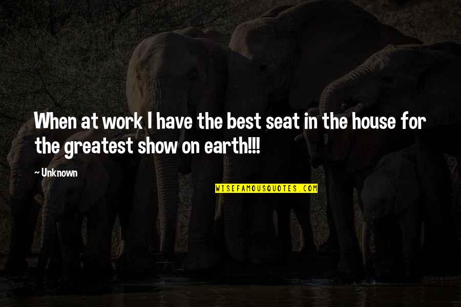 Barack Obama Isis Quotes By Unknown: When at work I have the best seat