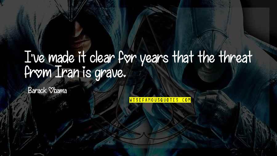 Barack Quotes By Barack Obama: I've made it clear for years that the