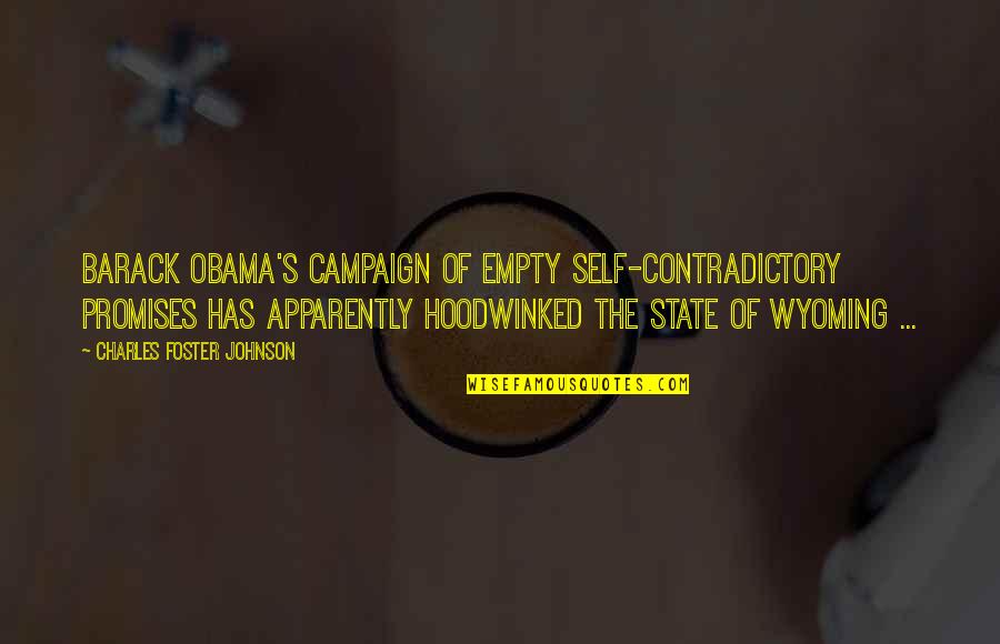 Barack's Quotes By Charles Foster Johnson: Barack Obama's campaign of empty self-contradictory promises has Barack's Quotes By Charles Foster Johnson: Barack Obama's campaign of empty self-contradictory promises has