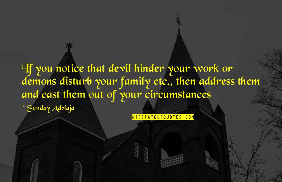 Barad Quotes By Sunday Adelaja: If you notice that devil hinder your work