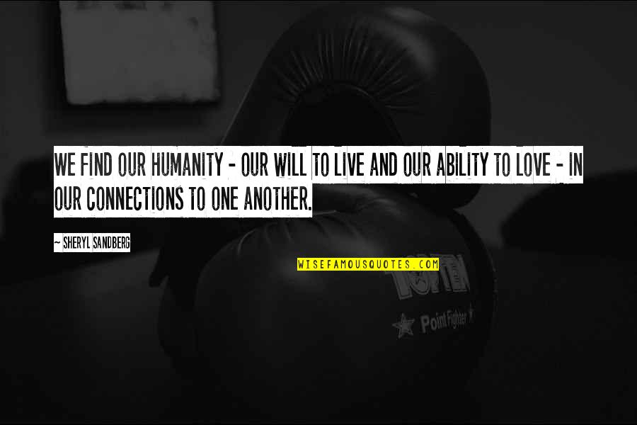 Baradin Base Quotes By Sheryl Sandberg: We find our humanity - our will to