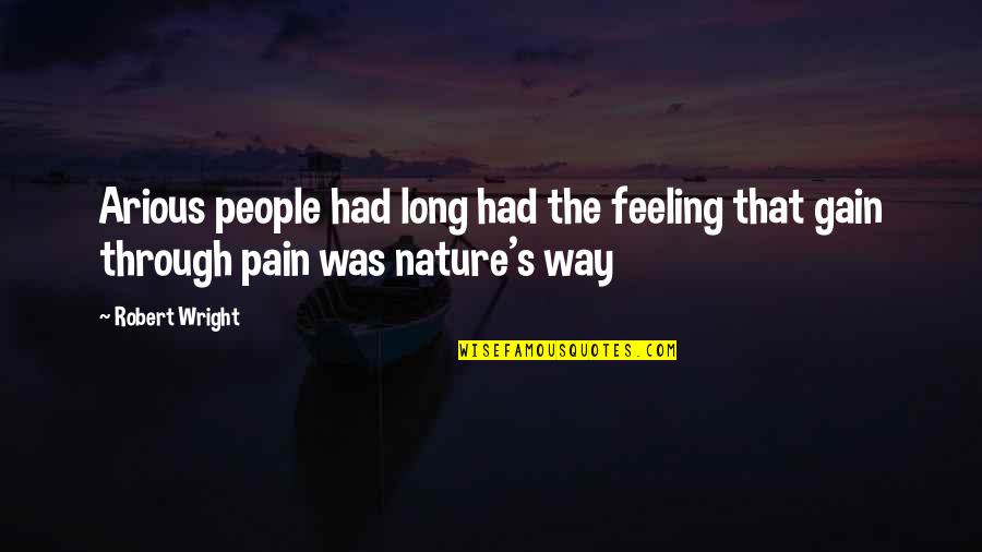 Barahona Case Quotes By Robert Wright: Arious people had long had the feeling that