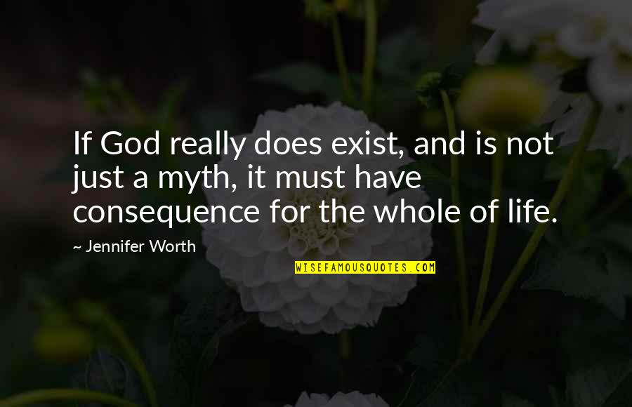Barakaat Quotes By Jennifer Worth: If God really does exist, and is not