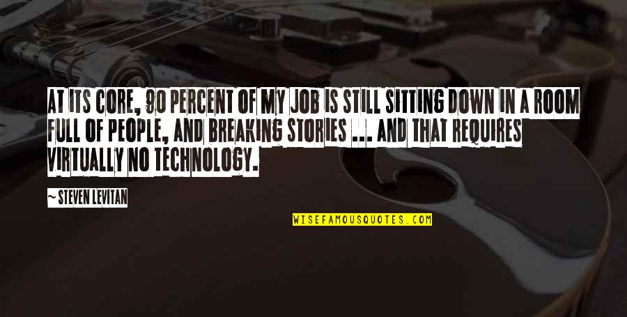 Baraldi Quotes By Steven Levitan: At its core, 90 percent of my job