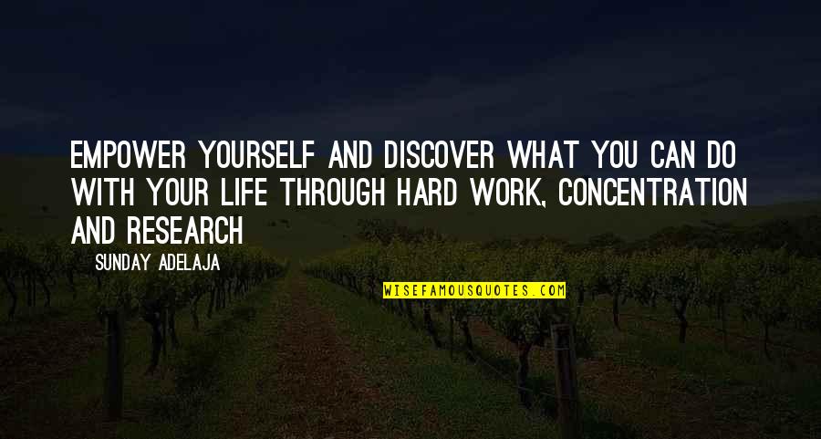 Baranauskas Michael Quotes By Sunday Adelaja: Empower yourself and discover what you can do