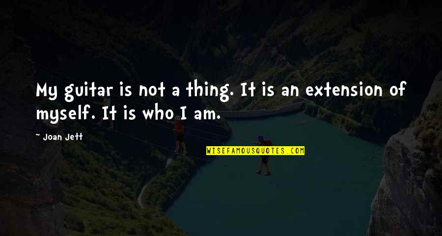 Barankitse Margueritte Quotes By Joan Jett: My guitar is not a thing. It is