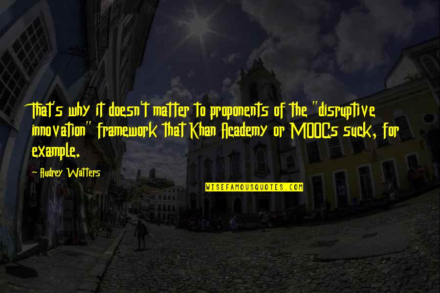 Baranovic Kresimir Quotes By Audrey Watters: That's why it doesn't matter to proponents of Baranovic Kresimir Quotes By Audrey Watters: That's why it doesn't matter to proponents of