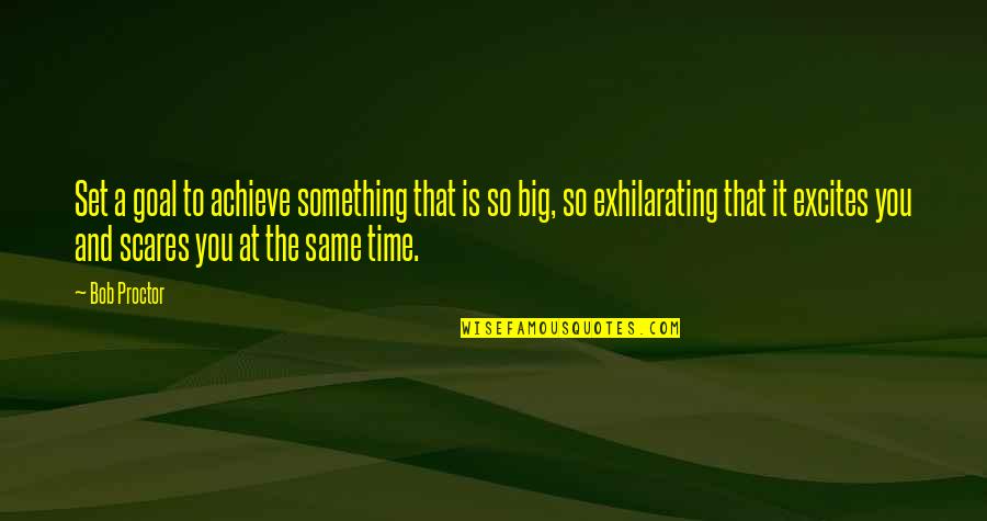 Baranyai Fel P Tm Ny Quotes By Bob Proctor: Set a goal to achieve something that is Baranyai Fel P Tm Ny Quotes By Bob Proctor: Set a goal to achieve something that is