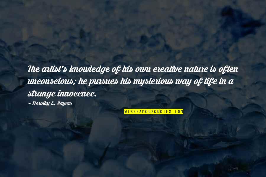 Barathrum Quotes By Dorothy L. Sayers: The artist's knowledge of his own creative nature