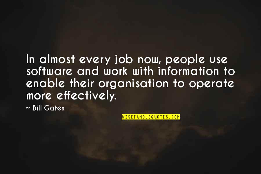 Baraton Quotes By Bill Gates: In almost every job now, people use software