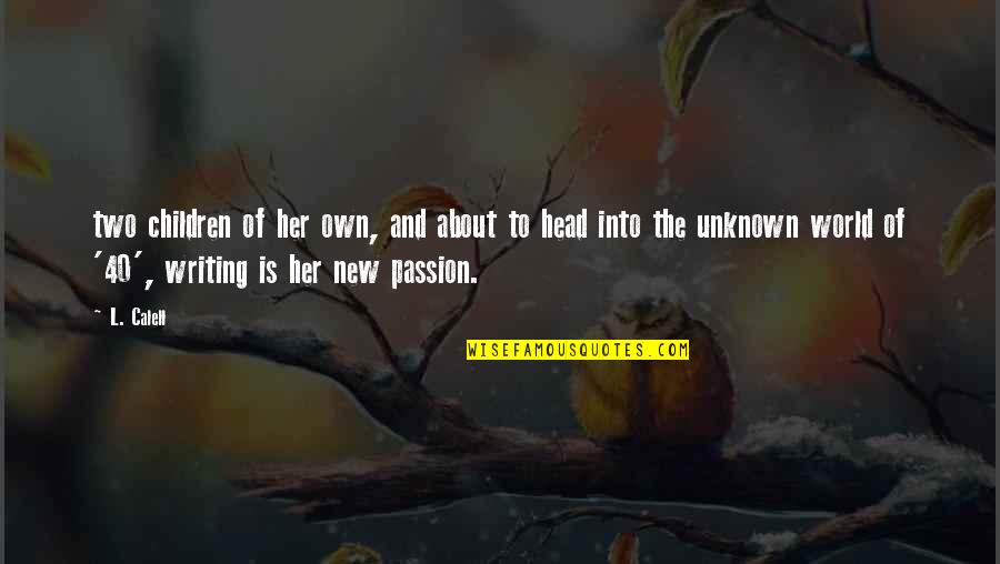 Barattolo Nemacolin Quotes By L. Calell: two children of her own, and about to Barattolo Nemacolin Quotes By L. Calell: two children of her own, and about to