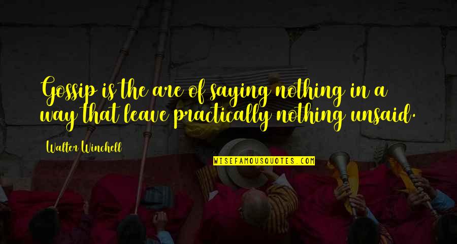 Baray Superintendent Quotes By Walter Winchell: Gossip is the are of saying nothing in Baray Superintendent Quotes By Walter Winchell: Gossip is the are of saying nothing in