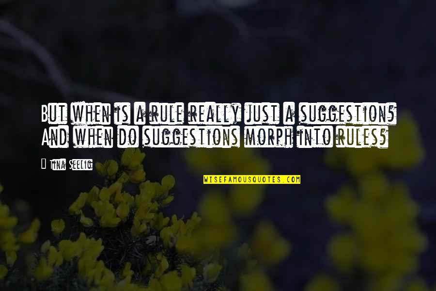 Barazza Lance Quotes By Tina Seelig: But when is a rule really just a Barazza Lance Quotes By Tina Seelig: But when is a rule really just a