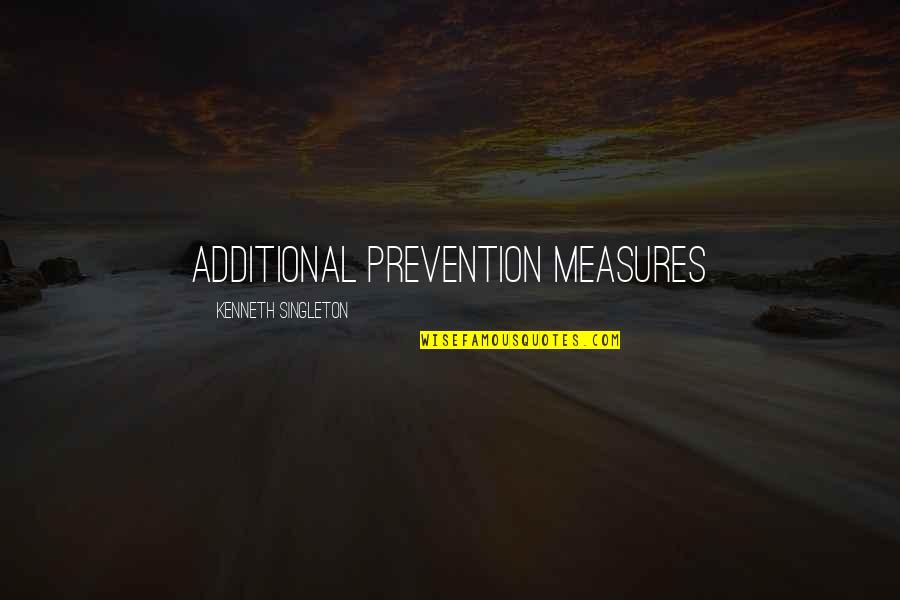 Barbacane Toit Quotes By Kenneth Singleton: Additional Prevention Measures