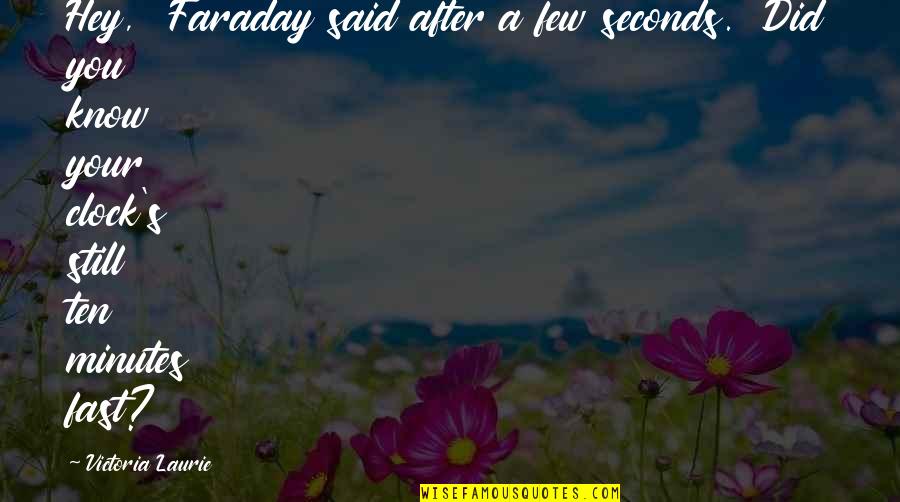 Barbano Brothers Quotes By Victoria Laurie: Hey," Faraday said after a few seconds. "Did Barbano Brothers Quotes By Victoria Laurie: Hey," Faraday said after a few seconds. "Did