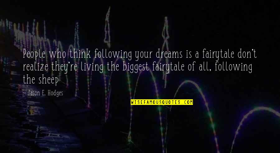 Barbapapa En Quotes By Jason E. Hodges: People who think following your dreams is a Barbapapa En Quotes By Jason E. Hodges: People who think following your dreams is a