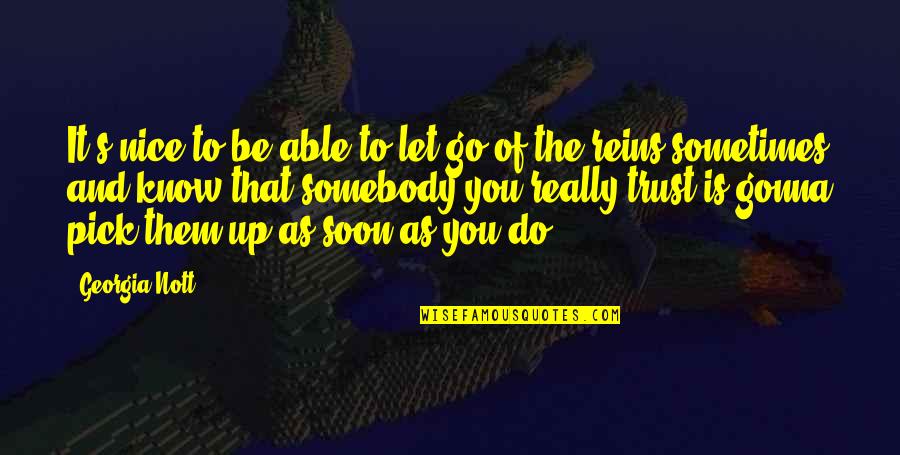 Barbara Erskine Quotes By Georgia Nott: It's nice to be able to let go