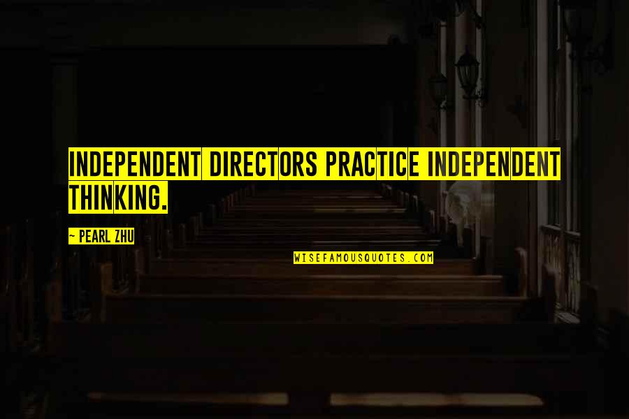 Barbara Leigh Smith Bodichon Quotes By Pearl Zhu: Independent directors practice independent thinking.