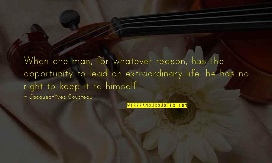 Barbara Minerva Quotes By Jacques-Yves Cousteau: When one man, for whatever reason, has the