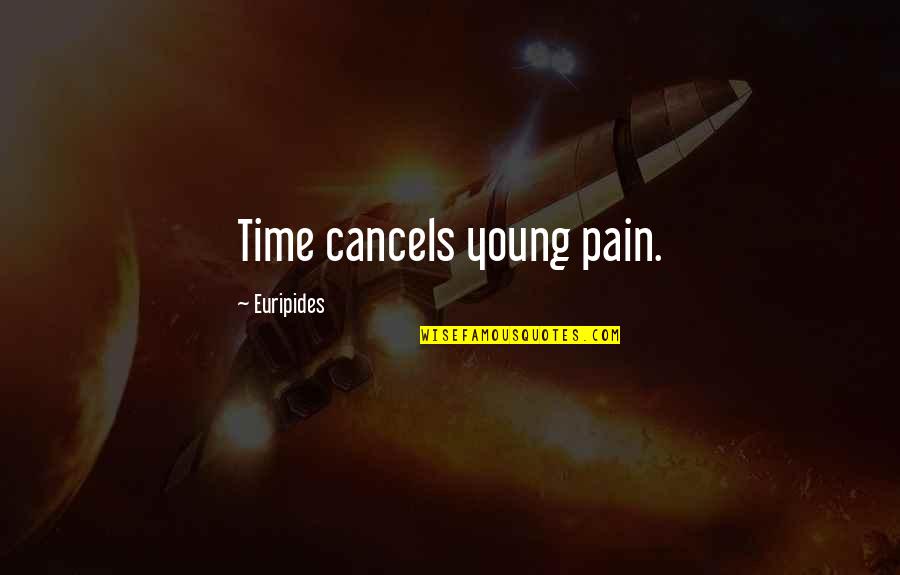 Barbara Morse Quotes By Euripides: Time cancels young pain.