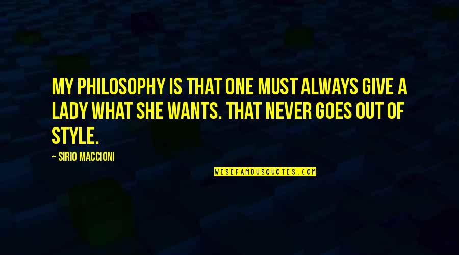 Barbarellas Quotes By Sirio Maccioni: My philosophy is that one must always give