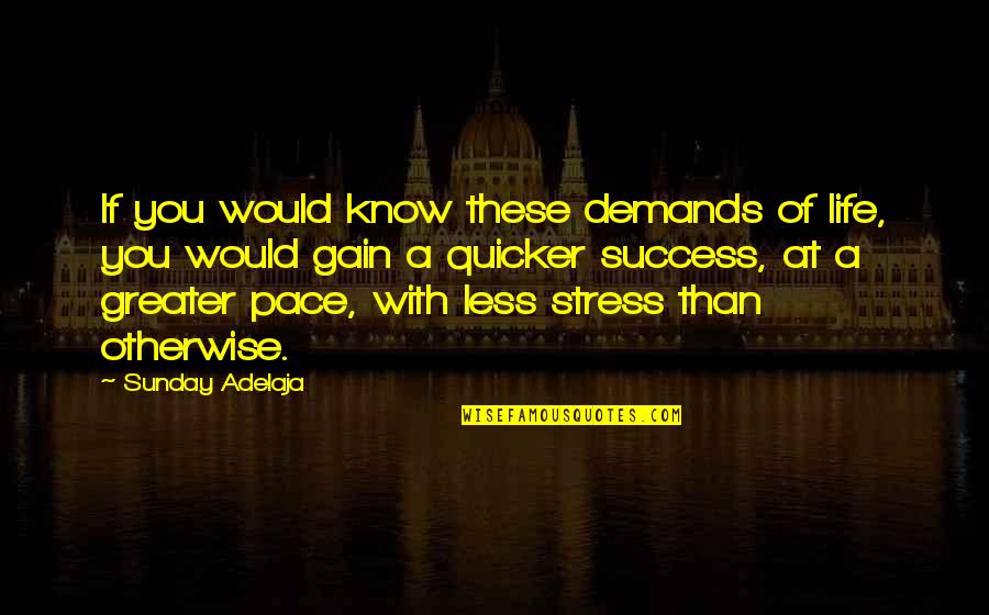 Barbarian Sublimation Quotes By Sunday Adelaja: If you would know these demands of life, Barbarian Sublimation Quotes By Sunday Adelaja: If you would know these demands of life,