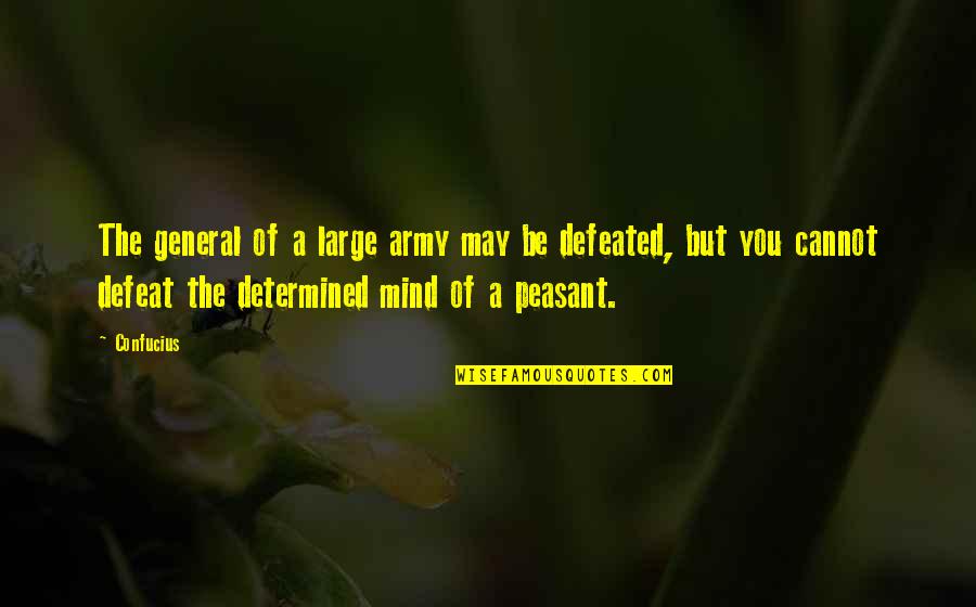 Barbaric Def Quotes By Confucius: The general of a large army may be