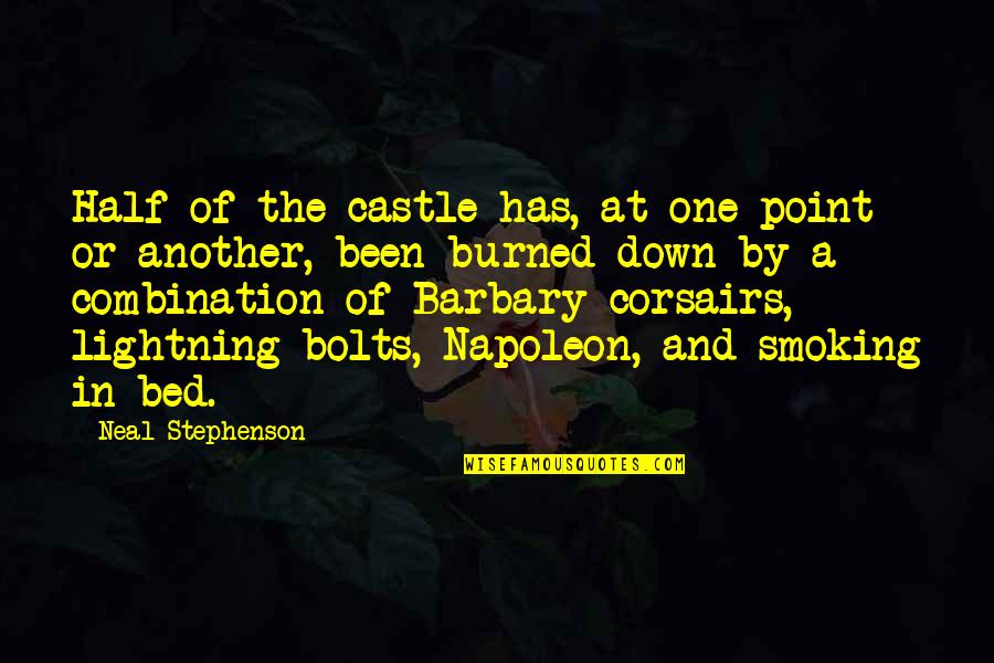 Barbary Quotes By Neal Stephenson: Half of the castle has, at one point Barbary Quotes By Neal Stephenson: Half of the castle has, at one point