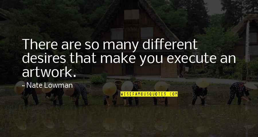 Barbauld Mouses Petition Quotes By Nate Lowman: There are so many different desires that make