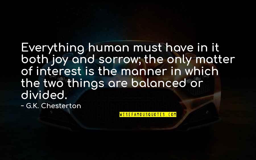 Barbault Cycle Quotes By G.K. Chesterton: Everything human must have in it both joy
