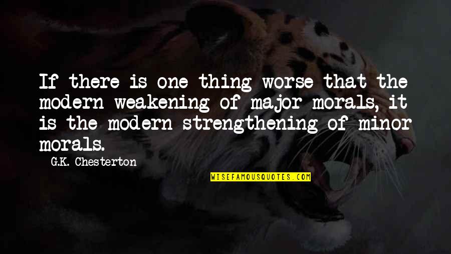 Barbella Protein Quotes By G.K. Chesterton: If there is one thing worse that the