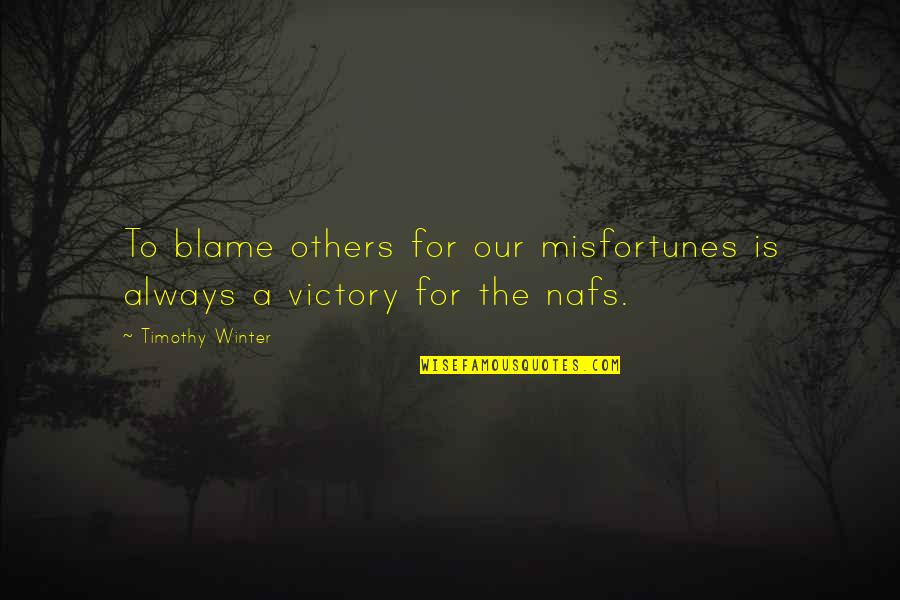 Barbells Of Binghamton Quotes By Timothy Winter: To blame others for our misfortunes is always