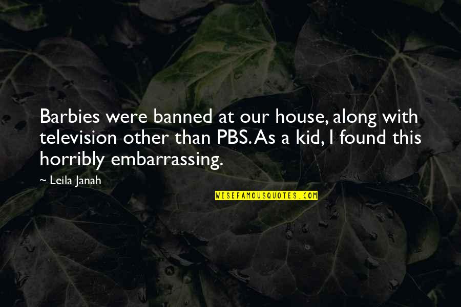 Barber Street Quotes By Leila Janah: Barbies were banned at our house, along with