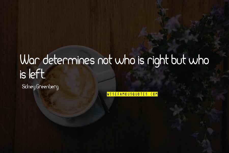 Barberettes Doing Military Quotes By Sidney Greenberg: War determines not who is right but who Barberettes Doing Military Quotes By Sidney Greenberg: War determines not who is right but who