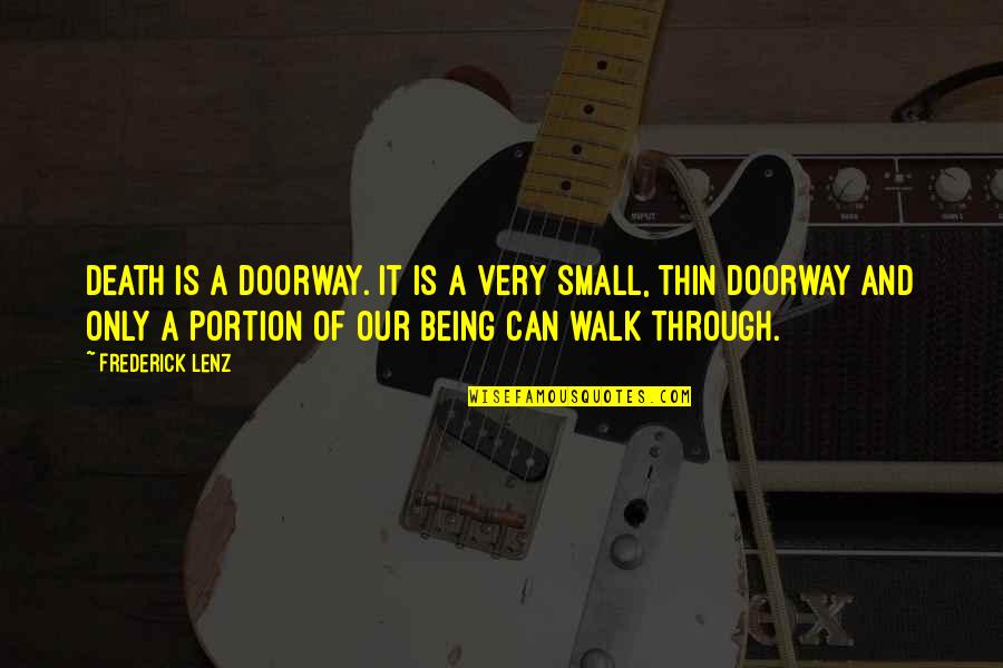 Barberio Entertainment Quotes By Frederick Lenz: Death is a doorway. It is a very Barberio Entertainment Quotes By Frederick Lenz: Death is a doorway. It is a very