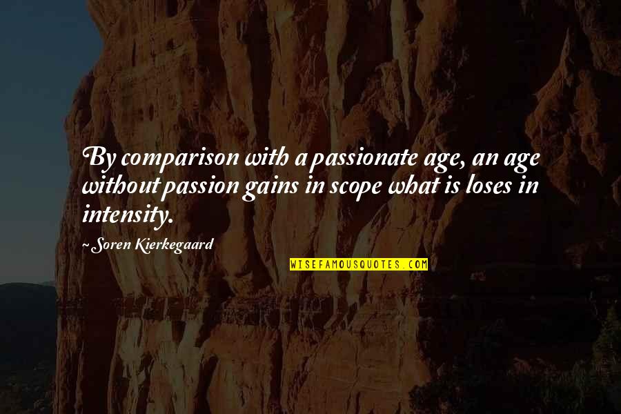 Barbero Bakery Quotes By Soren Kierkegaard: By comparison with a passionate age, an age Barbero Bakery Quotes By Soren Kierkegaard: By comparison with a passionate age, an age