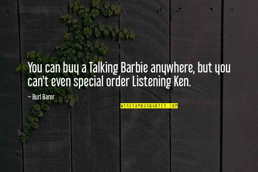 Barbie Best Quotes By Burl Barer: You can buy a Talking Barbie anywhere, but