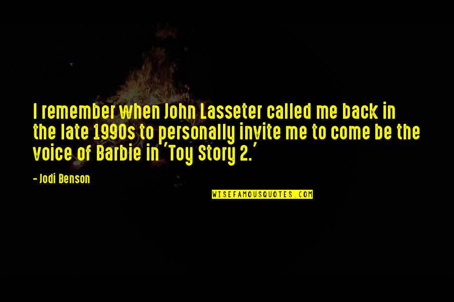 Barbie Quotes By Jodi Benson: I remember when John Lasseter called me back
