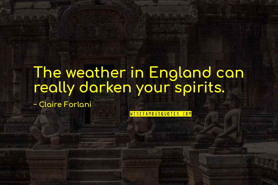 Barboni Dresses Quotes By Claire Forlani: The weather in England can really darken your
