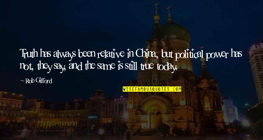 Barboza Space Quotes By Rob Gifford: Truth has always been relative in China, but Barboza Space Quotes By Rob Gifford: Truth has always been relative in China, but