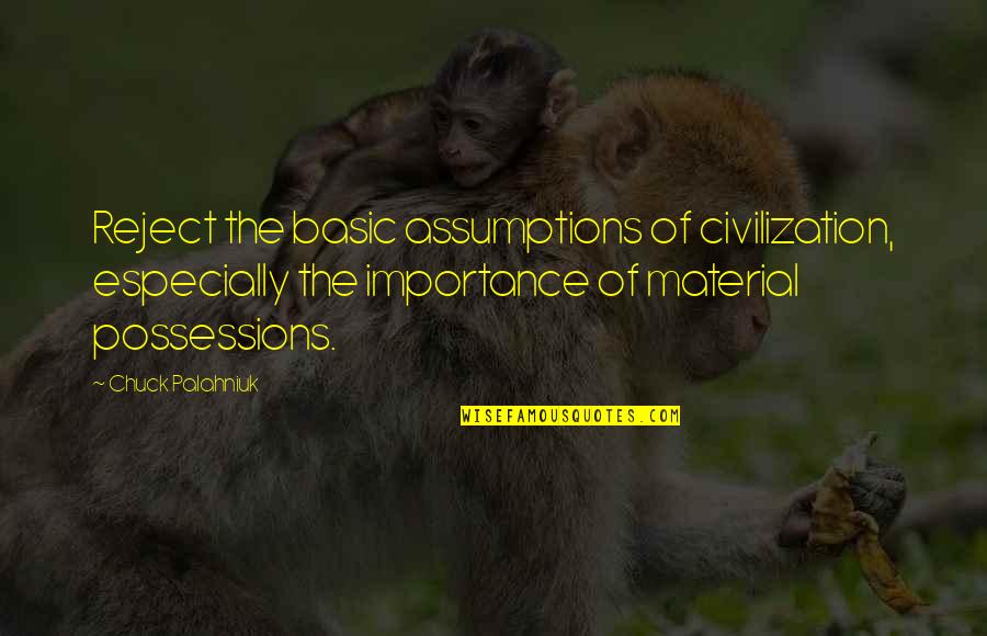 Barcas Logo Quotes By Chuck Palahniuk: Reject the basic assumptions of civilization, especially the
